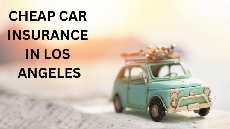 Cheap Car Insurance In Los Angeles