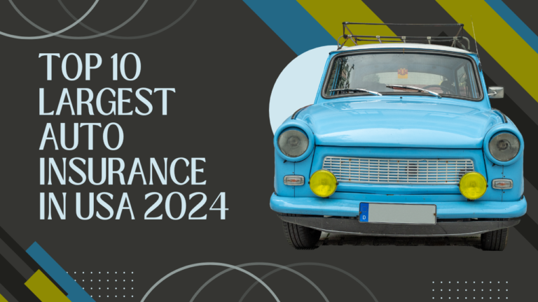 Top 10 Largest Auto Insurance In USA 2024