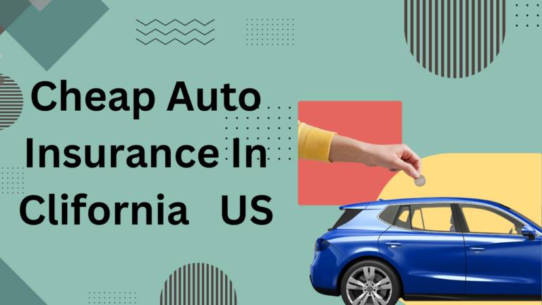 Cheap Auto insurance in California U.S