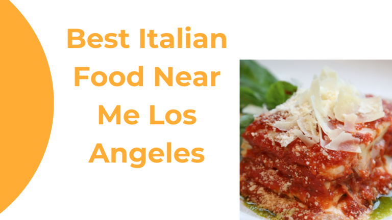 Best Italian Food Near Me Los Angeles