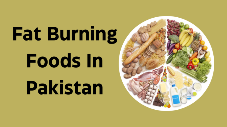 Fat Burning Foods In Pakistan