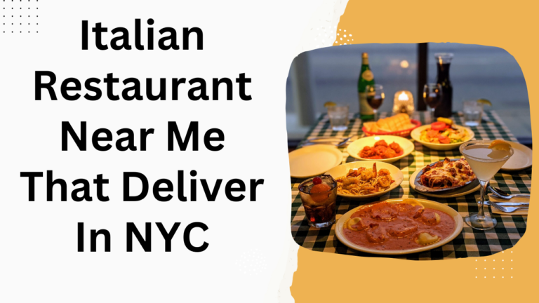 Italian Restaurant Near Me That Deliver In NYC