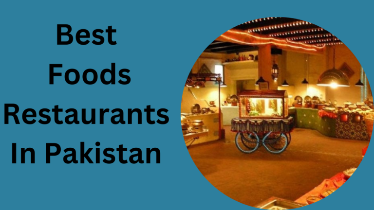 Best Foods Restaurants In Pakistan