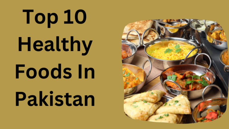 top 10 healthy foods in pakistan