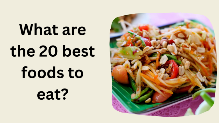 What Are The 20 Best Foods To Eat