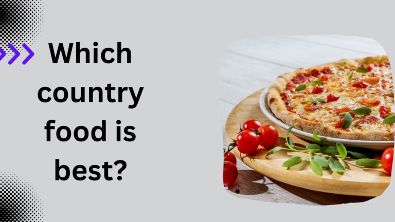 Which Country Food Is Best