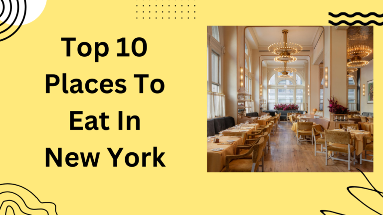 Top 10 Places To Eat In New York, NY