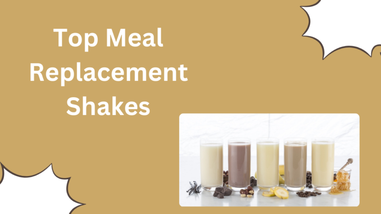 Top Meal Replacement Shakes