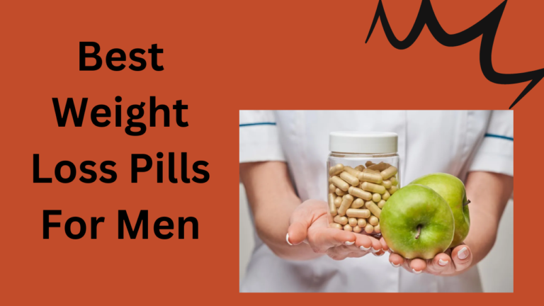 Best Weight Loss Pills For Men