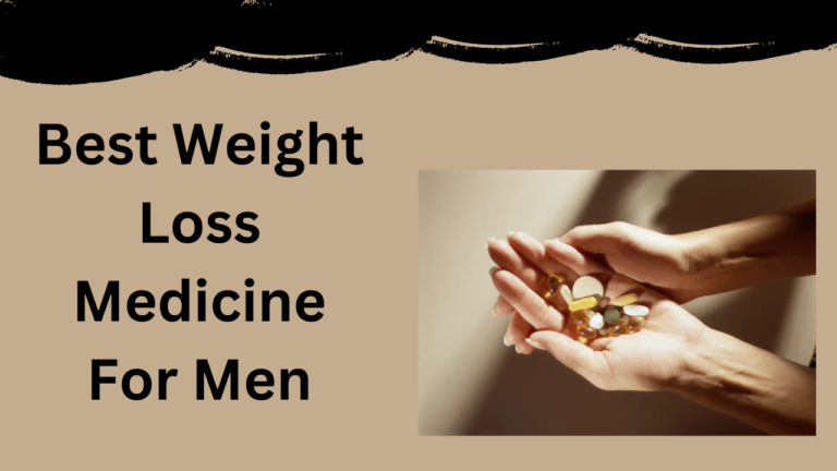 Best Weight Loss Medicine For Men