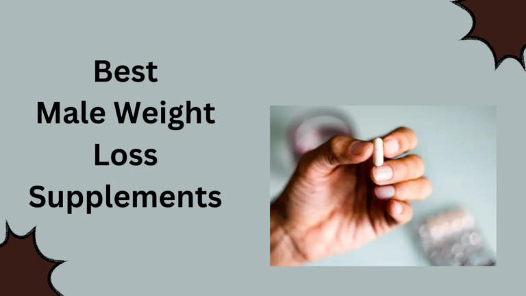 Best Male Weight Loss Supplements